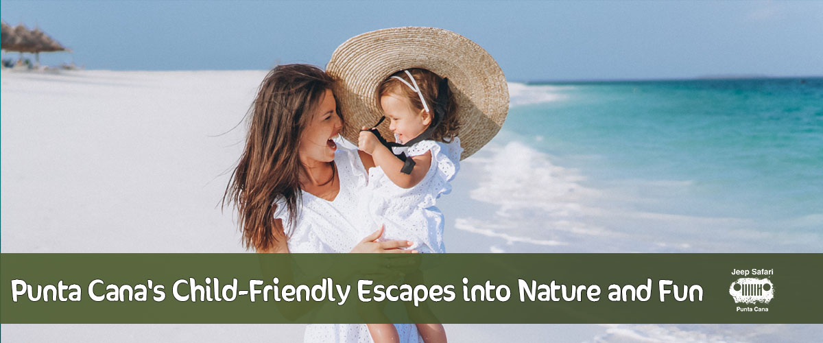 punta cana activities for kids and toddlers